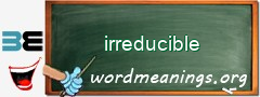 WordMeaning blackboard for irreducible